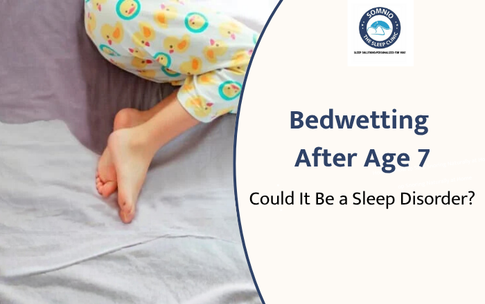 Bedwetting Beyond Age 7: Could It Be a Sleep Disorder?