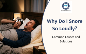 Why Do I Snore So Loudly? Common Causes and Solutions